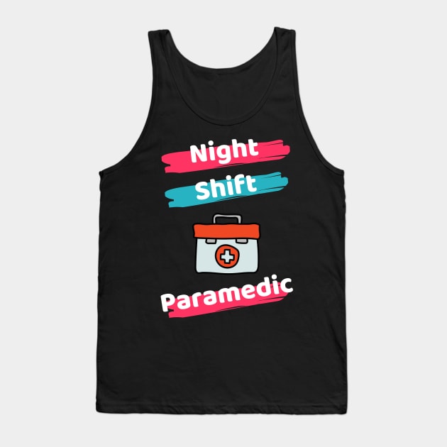 Night Shift Paramedic Tank Top by Famgift